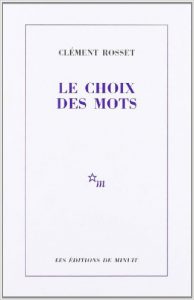 Clement_Rosset_Le_choix_des_mots