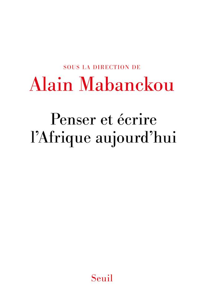 Penser et écrire l’Afrique aujourd’hui bientôt aux éditions du Seuil