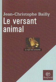 Sur Le versant animal de Jean-Christophe Bailly